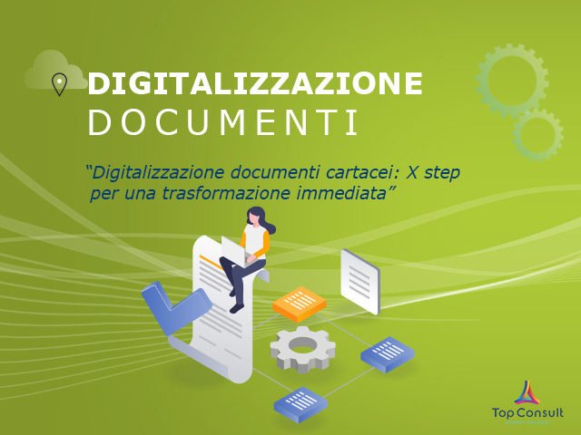 Digitalizzazione documenti cartacei: 9 step per una trasformazione immediata