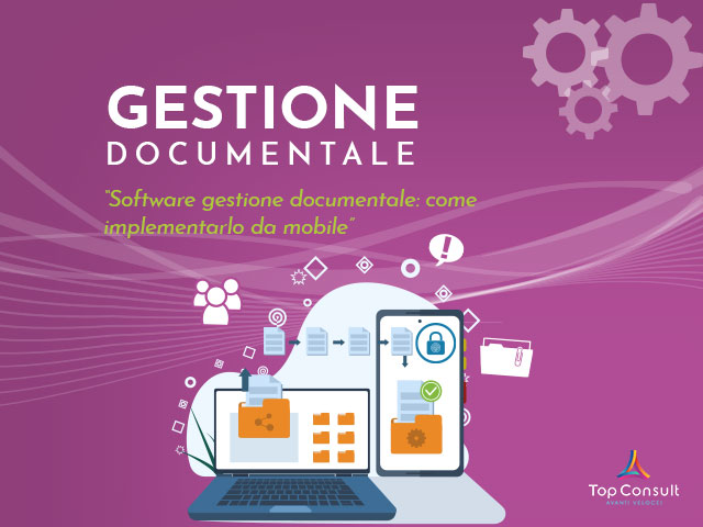 Software gestione documentale: come implementarlo al meglio anche da mobile