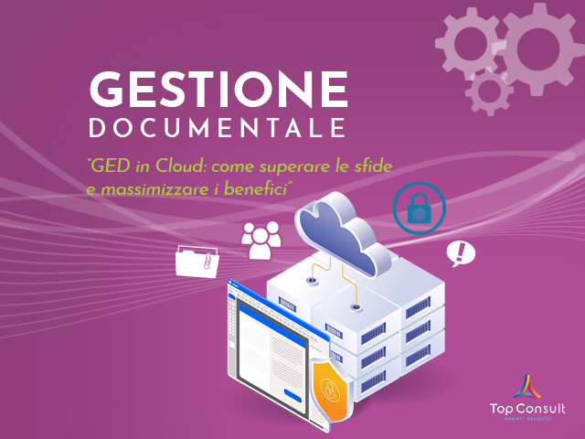 Gestione Documentale in Cloud: come massimizzare i benefici