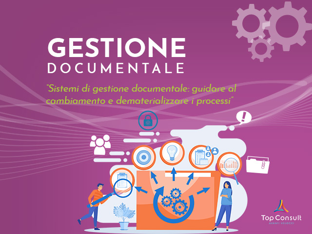 Sistemi di gestione documentale: come guidare al cambiamento e dematerializzare i processi